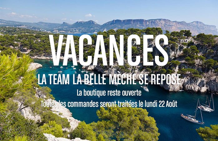 La Belle Mèche part en vacances ! - La Belle Mèche