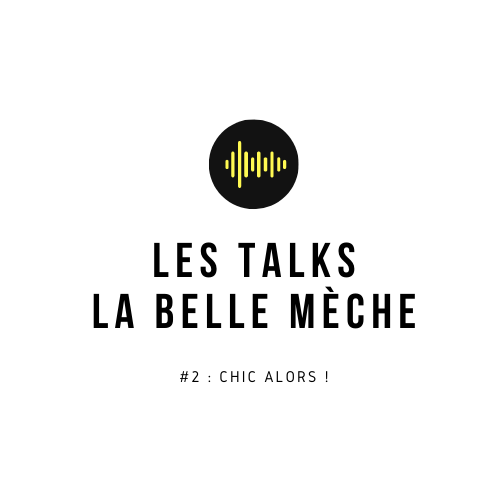 Les Talks La Belle Mèche #2 : Héloïse Mialhe, fondatrice des bijoux Chic Alors ! - La Belle Mèche